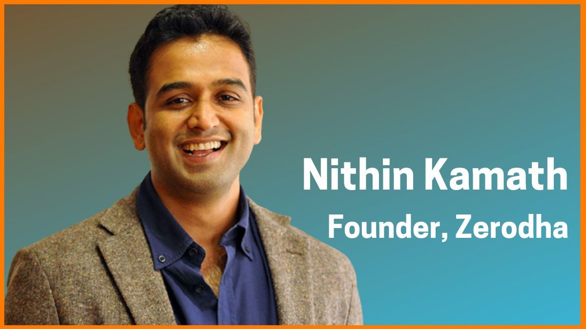 Co-founder & CEO of Zerodha -Nithin Kamath